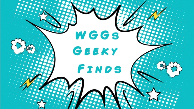 WGGs Geeky Finds